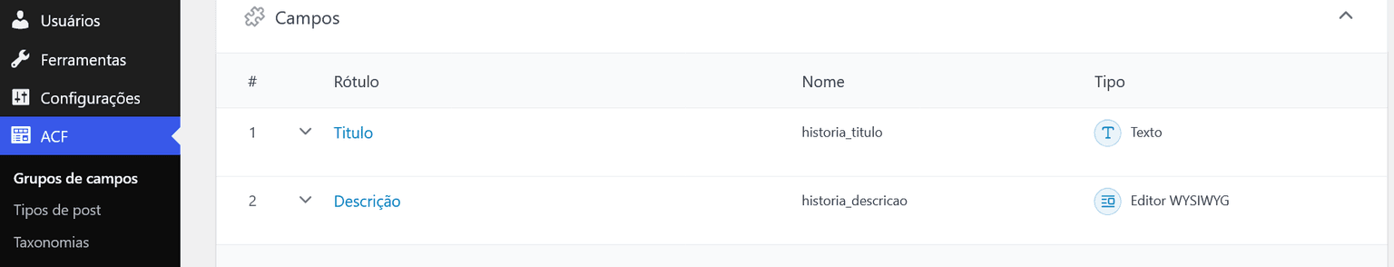 Grupo de campos no ACF, com os campos "historia_titulo" (tipo Texto) e "historia_descricao" (tipo Editor WYSIWYG)